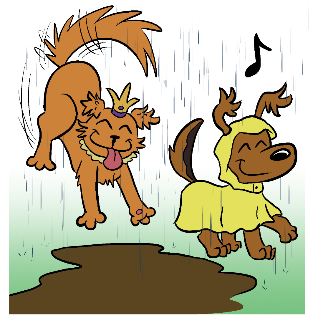 Comic Panel 6: Fluff Pup has turned away from the mud puddle and has a music note above her head as she smiles and walks away. She doesnâ€™t see that Scruffy Pup, the large orange Princess Pup who loves messy things, has suddenly appeared and is in a delighted mid-air leap aimed at the mud puddle. It will surely drench Fluff Pup who remains unaware.